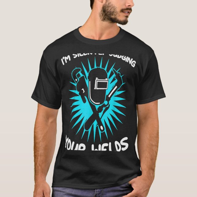 Funny Geschenk Welder Design Ich bin leise beurtei T-Shirt (Vorderseite)