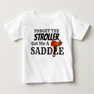 Funny "Get Me a Saddle" Cowboy Baby T - Shirt