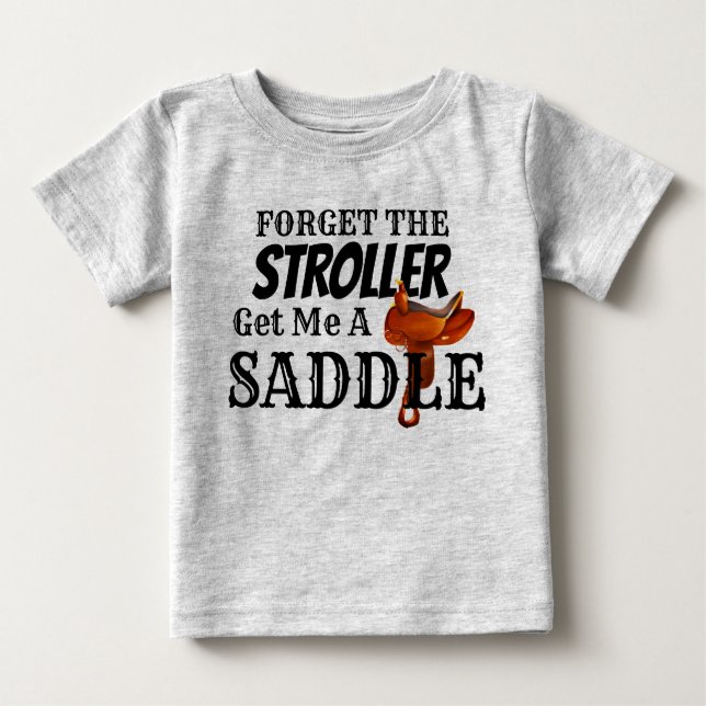 Funny "Get Me a Saddle" Cowboy Baby T-shirt (Vorderseite)