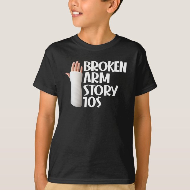  Funny Get Well Broken Arm Story $10 Gag Verletzun T-Shirt (Vorderseite)