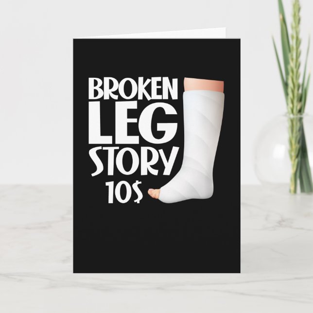 Funny Get Well Broken Leg Story $10 Gag Verletzung Karte (Vorderseite)