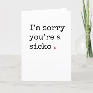 Funny Get Well card "sicko" Feiertagskarte