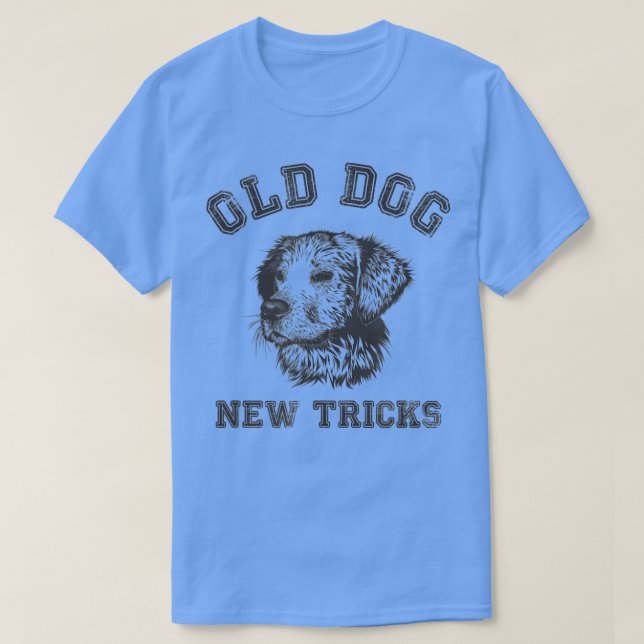 Funny Getting Older - Old Dog New Tricks  T-Shirt (Design vorne)