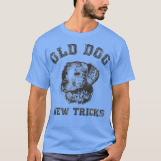 Funny Getting Older - Old Dog New Tricks T-Shirt