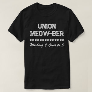 Funny Gewerkschaft Meow-ber Working 9 Leben T-Shirt