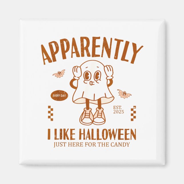 Funny Ghost Apparently, I Like Halloween  Magnet (Vorne)