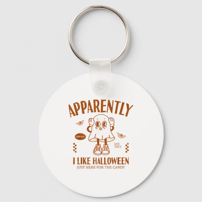 Funny Ghost Apparently, I Like Halloween  Schlüsselanhänger (Vorderseite)