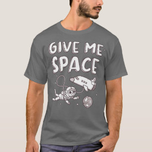 Funny gibt mir Raumfahrer und Raumfähre T-Shirt