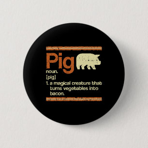 Funny Gift Bacon and Pig Definition Button