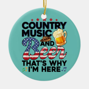 Funny Gift Country Music and Bier Das ist der Grun Keramik Ornament