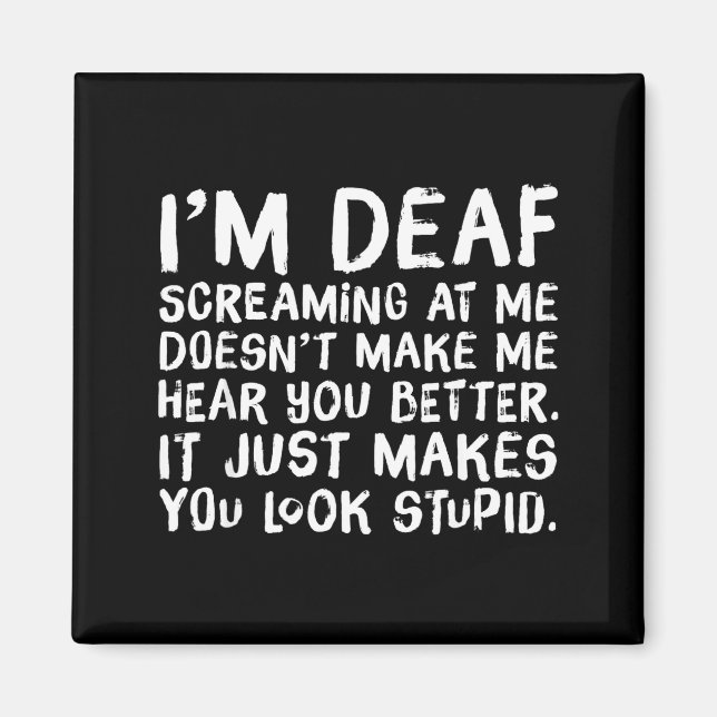 Funny Gift For Deaf People Hearing Joke  Magnet (Vorne)