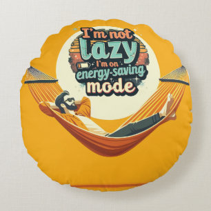 Funny Gift für Lazy People Design Rundes Kissen