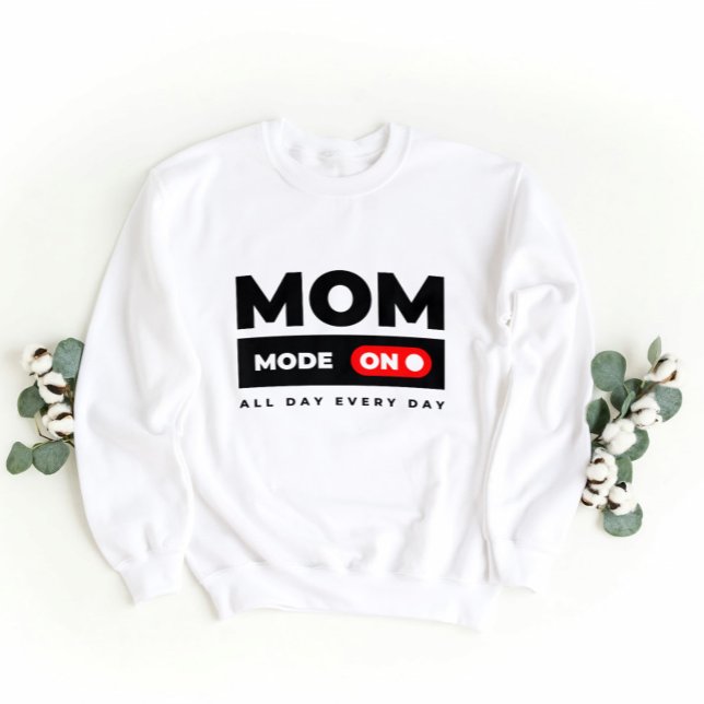 Funny giftful Mom mode on - fett Design Sweatshirt (Von Creator hochgeladen)