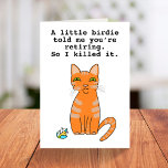 Funny Ginger Cat Alterskarte Karte<br><div class="desc">Lege ein Lächeln auf das Gesicht mit dieser lustigen Katzenruhekarte! Diese Ingwerkatze will ihnen nicht zu gehen!</div>