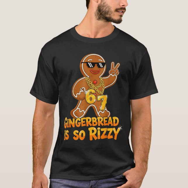 Funny Gingerbread Is So Rizzy Christmas 67 Gen Alp T-Shirt (Vorderseite)