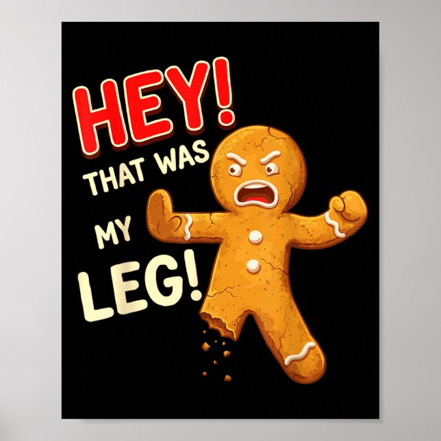 Funny Gingerbread Man Cookies That Was My Leg Cook Poster (Vorne)