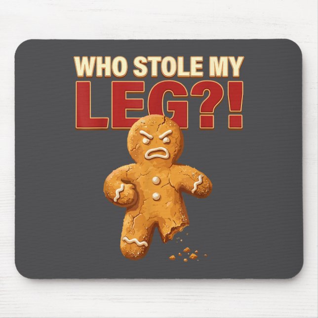Funny Gingerbread Pun Cookies Who Stole My Leg Coo Mousepad (Vorne)