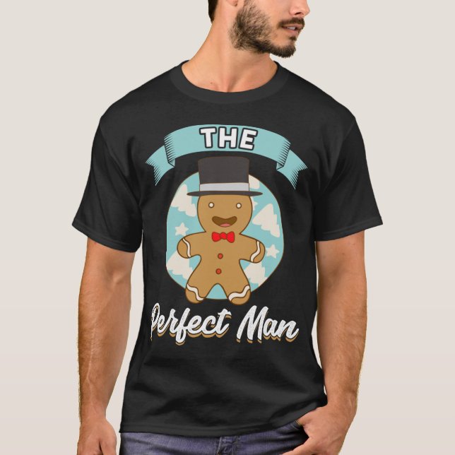 Funny Gingerbrot Cookie Der perfekte Mann Single C T-Shirt (Vorderseite)