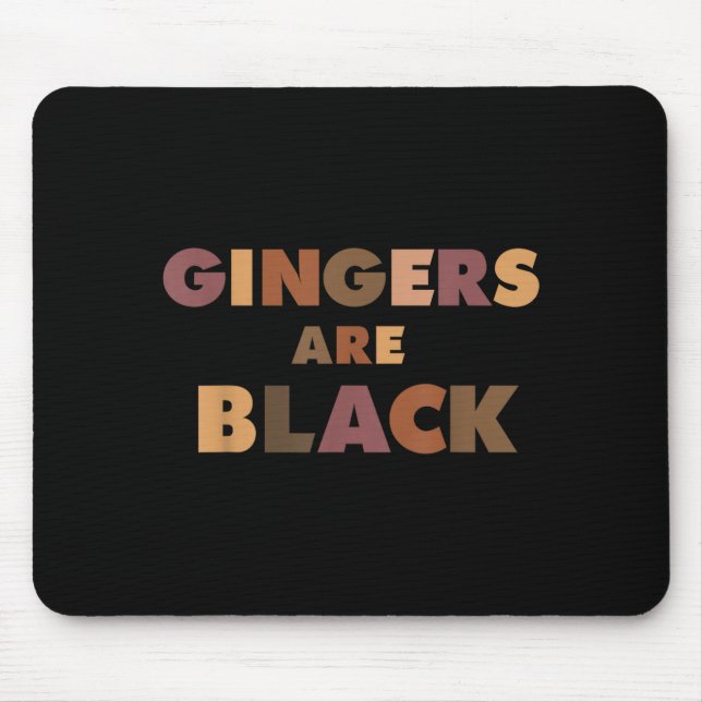 Funny Gingers Are Black Meme, Ginger Blacks Redhea Mousepad (Vorne)