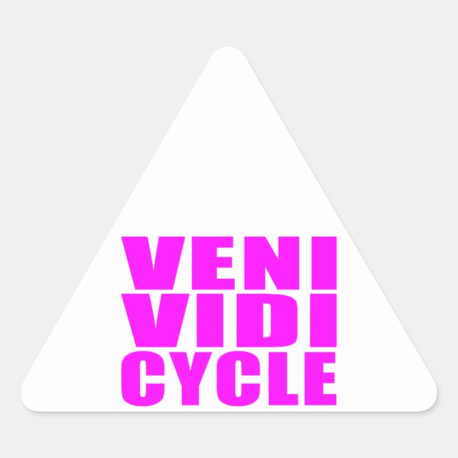 Funny Girl Cycling Quotes : Veni Vidi Cycle Dreieckiger Aufkleber (Vorderseite)