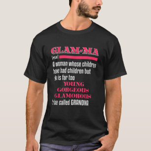 Funny Glam Ma Definition Young Gorgeous Glamour T-Shirt