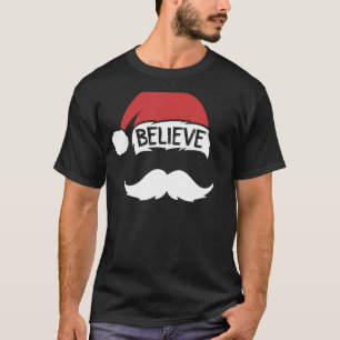 Funny glaube Zitat Weihnachtsmannmütze Mustache Fa T-Shirt