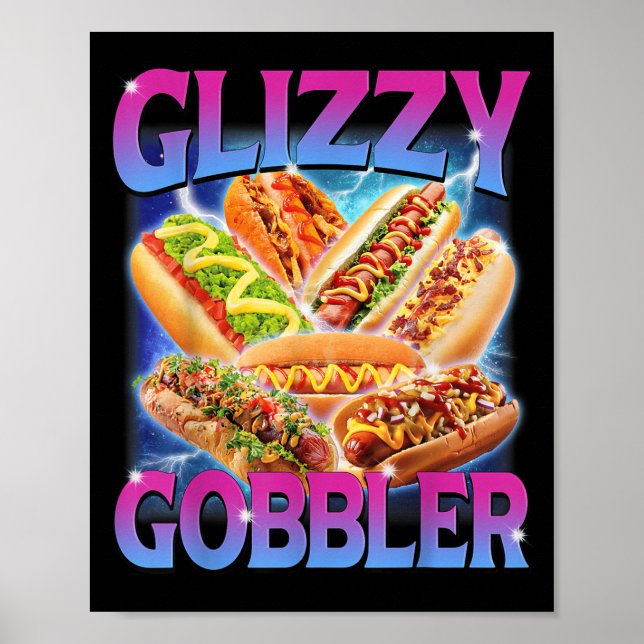 Funny Glizzy Gobbler Meme Unglaublich witzig Hot D Poster (Vorne)