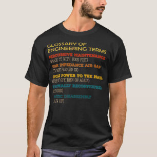 Funny Glossary of Engineering Terms Costume T-Shirt
