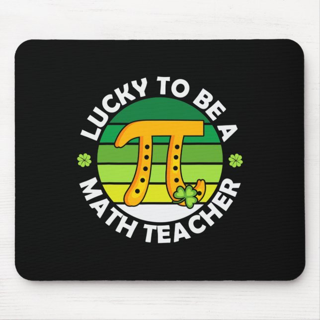 Funny Glück, ein Mathematiklehrer Saint Patricks P Mousepad (Vorne)
