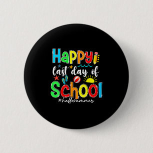 Funny Glück letzten Tag der Schule Hallo Sommer Te Button
