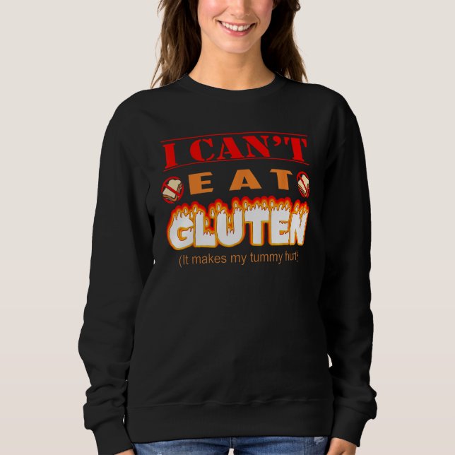 Funny Gluten Intolerant I Can't Eat Gluten Sweatshirt (Vorderseite)