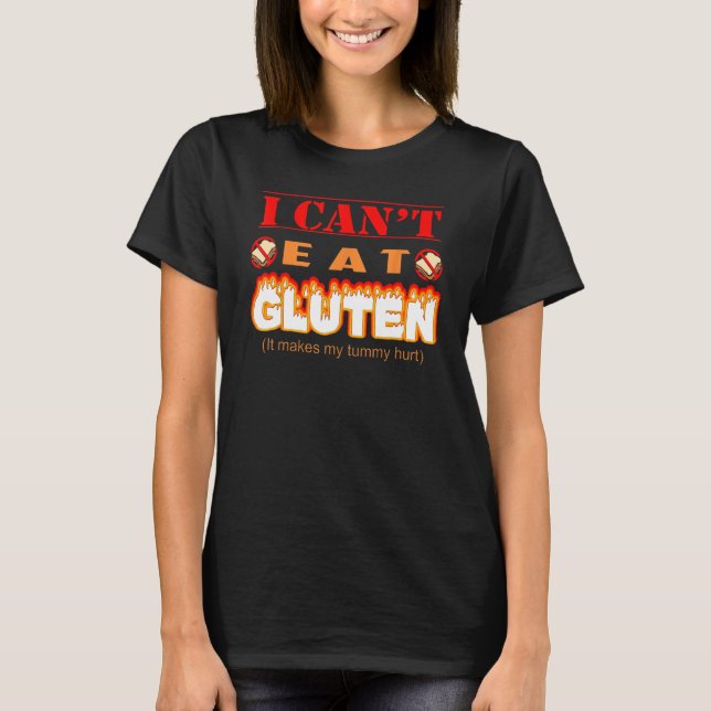 Funny Gluten Intolerant I Can't Eat Gluten T-Shirt (Vorderseite)