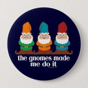Funny Gnomes hat mich dazu gebracht, es zu tun Button
