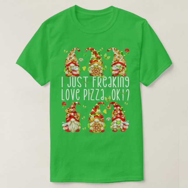 Funny Gnomes über PizzaI Nur Freaking Liebe Pizza T-Shirt (Design vorne)