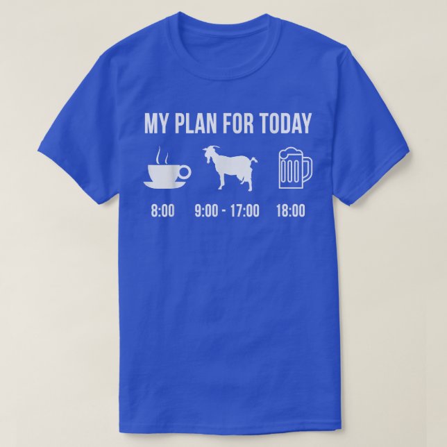 Funny Goat Bauer Tier mein Plan für heute T - Shir T-Shirt (Design vorne)