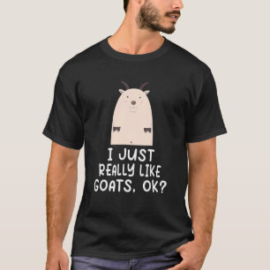 Funny Goat I einfach wirklich wie Ziegen OK Niedli T-Shirt