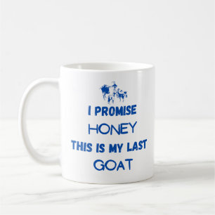 Funny Goat Zitat: Ich verspreche ... Letzte Ziege Kaffeetasse