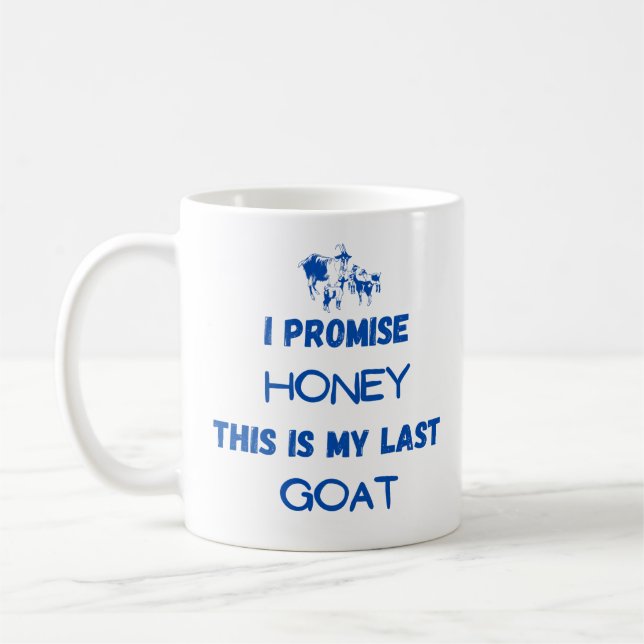 Funny Goat Zitat: Ich verspreche ... Letzte Ziege Kaffeetasse (Links)