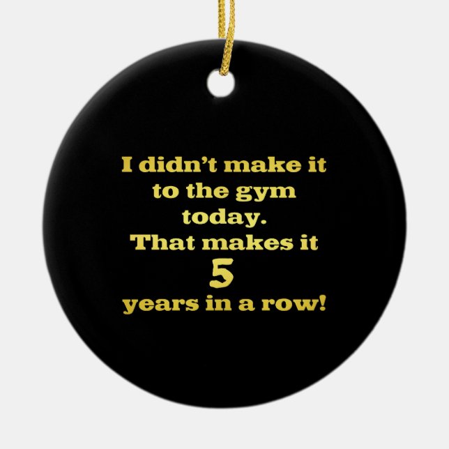 Funny Going to Gym Joke Keramik Ornament (Vorne)