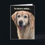 Funny Golden Retriever Birthday Card Karte<br><div class="desc">Die goldene Weihnachtskarte,  die perfekt für Hunde- oder Tierliebhaber geeignet ist,  ist mit Ihrer personalisierten Nachricht anpassbar.</div>