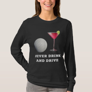 Funny Golf Ball kosmopolitisch nie trinken und fah T-Shirt