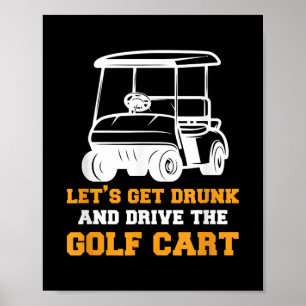 Funny Golf Cart Lasst uns Betrunken werden und Gol Poster