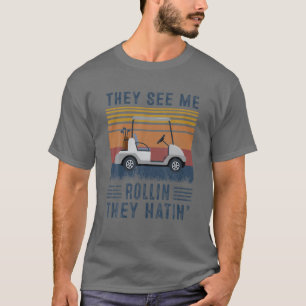 Funny Golf Cart sie sehen Me Rolling Golf Cart T-Shirt