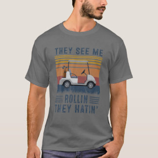 Funny Golf Cart sie sehen Me Rolling Golf Cart T-Shirt