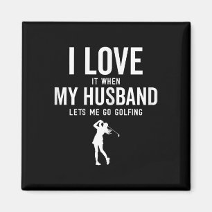 Funny Golf für Frauen Ich Liebe es, wenn mein Mann Magnet