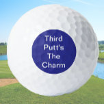 Funny Golf Geschenk Joke Dritter Putt ist der Char Golfball<br><div class="desc">Dieses Set sarkastischer Golfbälle hat einen Witz-Satz für den Golfer in Ihrem Leben. Geben Sie diese Ihrem Vater, Großvater, Bruder, Mutter, Schwester oder jedem anderen, den Sie gewollt haben, ein wenig über ihr Spiel zu beraten. Ein perfektes gag Geschenk, das auch nützlich ist! Wenn Sie eine andere Phrase gewollt haben,...</div>