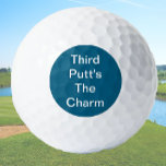 Funny Golf Geschenk Joke Dritter Putt ist der Char Golfball<br><div class="desc">Dieses Set sarkastischer Golfbälle hat einen Witz-Satz für den Golfer in Ihrem Leben. Geben Sie diese Ihrem Vater, Großvater, Bruder, Mutter, Schwester oder jedem anderen, den Sie gewollt haben, ein wenig über ihr Spiel zu beraten. Ein perfektes gag Geschenk, das auch nützlich ist! Wenn Sie eine andere Phrase gewollt haben,...</div>