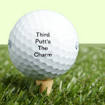 Funny Golf Gift Joke Dritter Putt ist der Charme Golfball<br><div class="desc">Dieses Set sarkastischer Golfbälle hat einen Witz-Satz für den Golfer in Ihrem Leben. Geben Sie diese Ihrem Vater, Großvater, Bruder, Mutter, Schwester oder jedem anderen, den Sie gewollt haben, ein wenig über ihr Spiel zu beraten. Ein perfektes gag Geschenk, das auch nützlich ist! Wenn Sie eine andere Phrase gewollt haben,...</div>