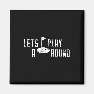 Funny Golf Gift Tee Shirt Lass Spielen Magnet