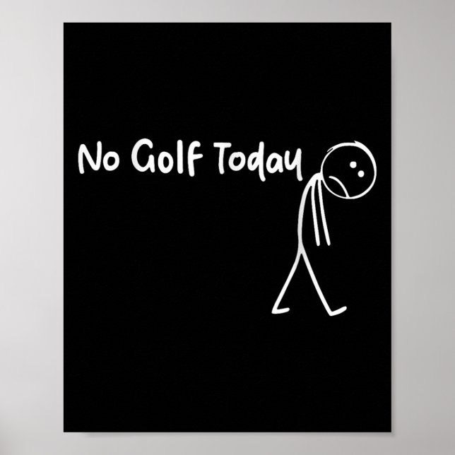 Funny Golf Lover Kein Golf Heute Männer T-Shirt Fr Poster (Vorne)